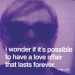 Andy Warhol love affairs forever